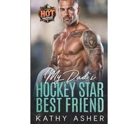Dad's Hockey Star Best Friend: An Off Limits Age Gap Romance (Hot Silver Foxes Series)