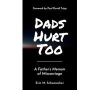 Dads Hurt Too: A Father's Memoir of Miscarriage