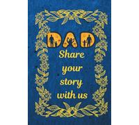 Dad's Journal - to preserve his memories, wisdom, and love for future generations in his own words.: The Man Behind the Dad