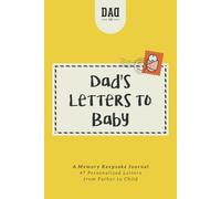 Dad's Letters to Baby: A Memory Keepsake Journal - 47 Personalized Letters from Father to Child (Dad's Survival Guide)