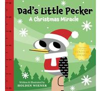 Dad's Little Pecker: A Christmas Miracle
