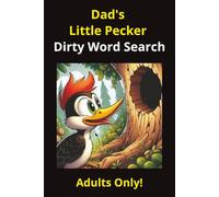 Dad's Little Pecker Dirty Word Search: Fun and Hilarious Adult Puzzle (Little Pecker Activity Books)