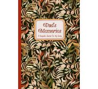 Dad's Memories: A Keepsake Journal To Preserve A Father’s Life Stories And Family History For Children And Grandchildren