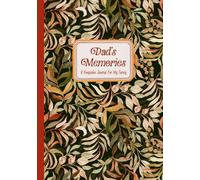 Dad's Memories: A Keepsake Journal To Preserve A Father’s Life Stories And Family History For Children And Grandchildren