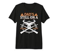 Dad'S Still On A Hunting Trip Hunter Life Adventure Nature Camiseta Premium