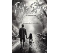 Dad's Story for his Daughter: Memories and Life Lessons, a guided journal, gift for dad, Father's Day (Dad's and Mom's Story: Memories and Life Lessons)