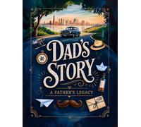 Dads story journal - a father's legacy: Turning every page into the story of you, a dad book to fill out and share memories, so you can tell me ... I don't know, and keep it just between us
