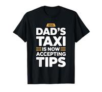 Dad'S Taxi Is Now Accepting Tips Camiseta