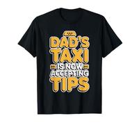 Dad'S Taxi Is Now Accepting Tips Camiseta
