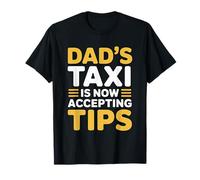 Dad'S Taxi Is Now Accepting Tips Camiseta