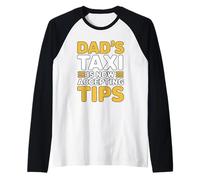 Dad'S Taxi Is Now Accepting Tips Camiseta Manga Raglan