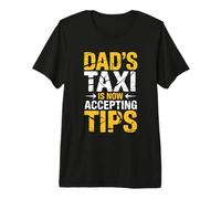 Dad'S Taxi Is Now Accepting Tips Camiseta Premium