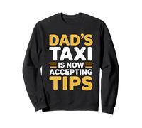 Dad'S Taxi Is Now Accepting Tips Sudadera