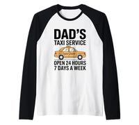 Dad'S Taxi Service Open 24 Hours 7 Days A W amiseta Manga Raglan