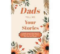 Dads Tell Me Your Stories: A Guided Journal Filled With 50 Questions For Each of Your Dads to Share Their Lives and Thoughts: LGBTQ Friendly | Perfect ... Christmas, Pride, Holidays & Fathers Day