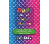 Dads Tell Me Your Stories Pride Edition: A Guided Journal Filled With 55 Questions For Each of Your Dads To Share Their Lives and Thoughts: 7 x 10 ... Birthdays, Christmas, Holidays & Fathers Day