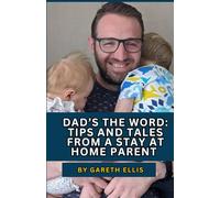 Dad's the Word:: Tips and Tales From a Stay At Home Parent