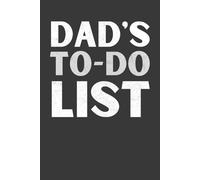 Dad's To-Do List: Funny Notebook for Dads | Gift for Fathers Who Are Always "Working on Something" | 6x9 Lined Journal