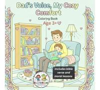 Dad's Voice, My Cozy Comfort Coloring Book With Bible verse and Moral Lessons: Cozy & Fun Coloring Book: Adorable, funny family moments and playful ... adults. (Binny & Dammy Cozy Coloring Series)