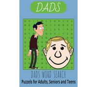 Dads Word Search Puzzel Book: Word Searches With Easy To Read Print About Dads, Fathers ,Fathers Day and more I 6x9 inches, 110 pages I 50+ pages ... Gift for Vactions Holidays and Free Times