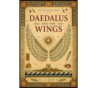 Daedalus and the Wings: A Greek Myth Retold for Children Who Want to Be Trusted by Stories (The Alexander Series)