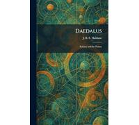 Daedalus: Science and the Future