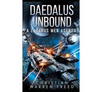 Daedalus Unbound: A Science Fiction Noir Thriller (The Lazarus Men Agenda)