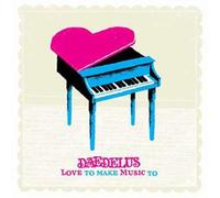 Daedelus - Love to Make Music to