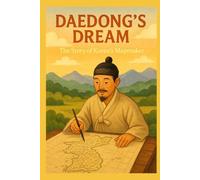 Daedong's Dream: The Story of Korea’s Mapmaker