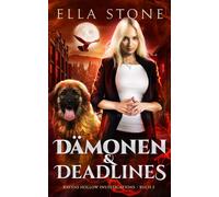 Dämonen und Deadlines: Ein mitreißender, actiongeladener Urban-Fantasy-Roman: 3 (Ravens Hollow Investigations - Reihe)