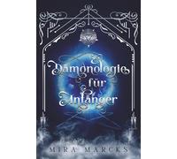 Dämonologie für Anfänger: Ein Urban-Fantasy-Roman über Dämonen, Loyalität und Preis der Zugehörigkeit (Die Versprechen der Dämonen)