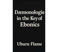 Daemonologie in the Key of Ebonics