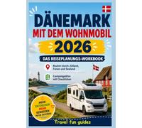DÄNEMARK MIT DEM WOHNMOBIL 2026: DAS REISEPLANUNGS-ARBEITSBUCH Routen durch Jütland, Fünen und Seeland CampingplätzemitChecklisten
