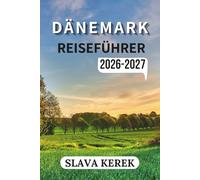 DÄNEMARK REISEFÜHRER 2026-2027