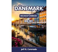 DÄNEMARK REISEFÜHRER 2026-2027: Städte, Küsten und Landschaften für Erstbesucher