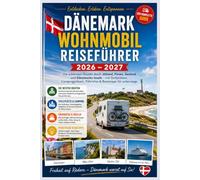 DÄNEMARK WOHNMOBIL REISEFÜHRER 2026 - 2027: Der Dänemark und Campervan-Führer, um unvergessliche Roadtrips, Küstenstraßen, Campingplätze, Inselfähren und Outdoor-Abenteuer zu entdecken