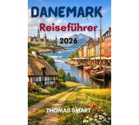 DänemarkReiseführer 2026: Die Kultur, Sehenswürdigkeiten und Lebensweise der Hauptstadt entdecken