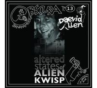 Daevid ALLEN - Bananamoon Obscura N°13 - Altered States Of Alien Kwisp
