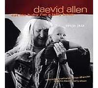 Daevid Allen - Eat Me Baby I'm a Jellybean