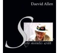 Daevid Allen - Sixty Minutes With