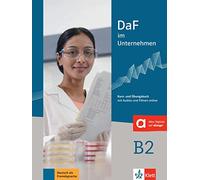 DaF im unternehmen b2, libro del alumno y libro de ejercicios con audio online: Kurs- und Ubungsbuch (SIN COLECCION)