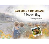 Daffodils & Daydreams: A Forever Hug: A Gentle Children's Story About Grief, Loss and Building Emotional Resilience (Daffodils & Daydreams: Let's Untangle the Moo'd)