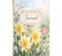 Daffodils Journal - A Garden of Journals in Watercolor: A Soft Floral Notebook Inspired by Early Spring Blooms
