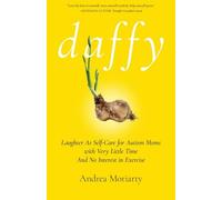 Daffy: Laughter as Self-Care for Autism Moms with Very Little Time and No Interest in Exercise
