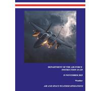 DAFI 15-129, Air and Space Weather Operations: Department of the Air Force Instruction | 19 Nov 25 | Weather Series (Department of the Air Force publications)