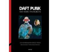 Daft Punk: We Were The Robots