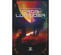 Daga Luminosa Vol. I: Antología de lo posible, lo prohibido y lo por venir