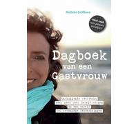 Dagboek van een Gastvrouw: Onthullende zoektocht naar goed voor jezelf zorgen in een wereld vol torenhoge verwachtingen