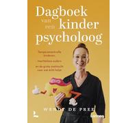 Dagboek van een kinderpsycholoog: temperamentvolle kinderen, machteloze ouders en de grote zoektocht naar wat écht helpt