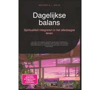 Dagelijkse balans: Spiritualiteit integreren in het alledaagse leven